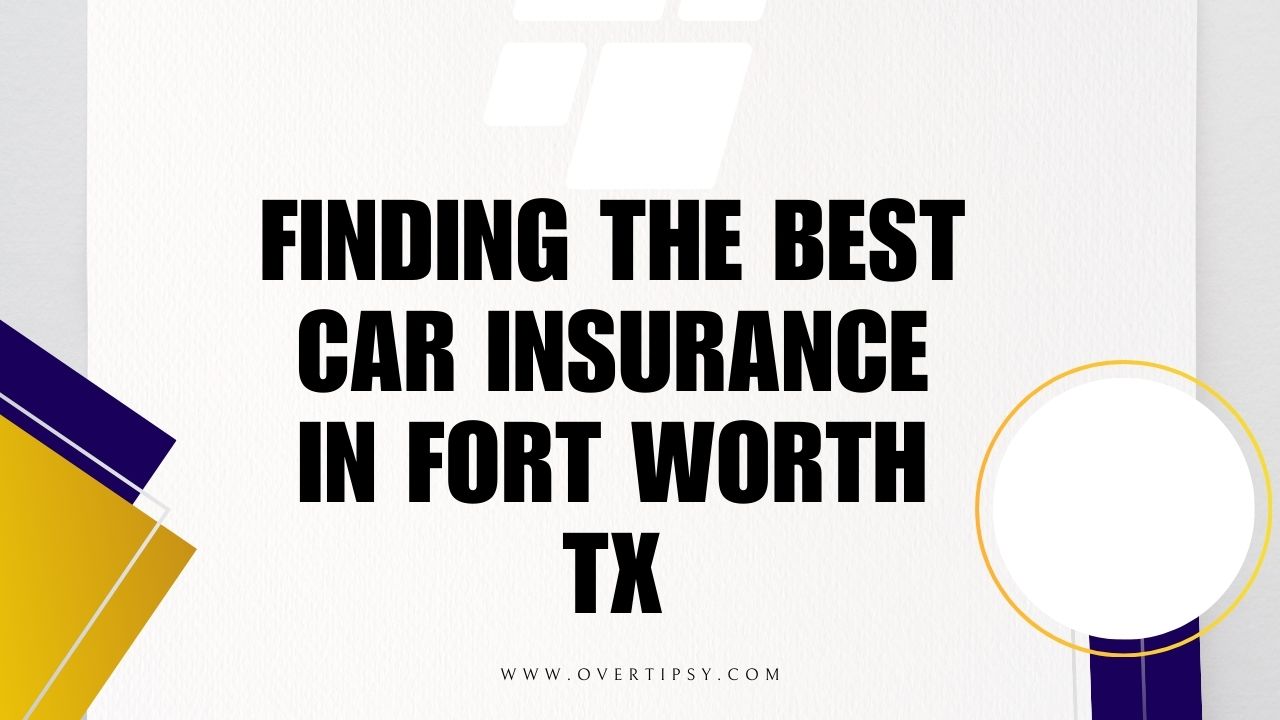 car insurance in fort worth tx